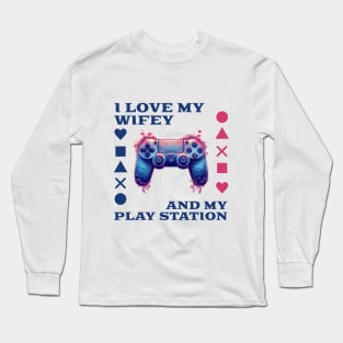 I love my Wifey and my PlayStation Long Sleeve T-Shirt